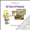 Ho fame di fantasia libro