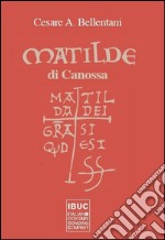 Matilde di Canossa. Matilda dei gratia si est quod est