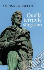 Quella terribile stagione. Nuova ediz. libro