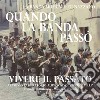 Quando la banda passò. La banda musicale di Nazzano. Ediz. illustrata libro