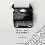 Vi racconto mio marito libro