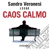 Caos calmo letto da Sandro Veronesi. Audiolibro. CD Audio formato MP3 di Veronesi Sandro