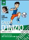 Calcio d'inizio letto da Luigi Garlando. Audiolibro. CD Audio formato MP3 libro