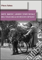 Caste, banche, lavoro e stato sociale nell'Italia della decrescita infelice