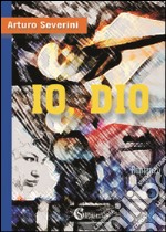 Io, Dio libro