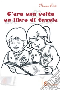 C'era una volta un libro di favole libro