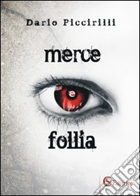 Merce e follia libro