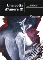 Una cotta d'amore!!! libro