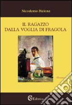 Il ragazzo dalla voglia di fragola