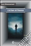 L'ultima settimana libro