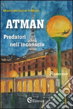 Atman. Predatori nell'inconscio libro