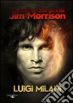 La notte che uccisi Jim Morrison