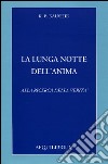 La lunga notte dell'anima. Alla ricerca della verità libro di Kaushik R. P.