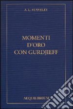 Momenti d'oro con Gurdjieff. Con CD Audio libro