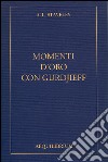 Momenti d'oro con Gurdjieff. Con CD Audio libro