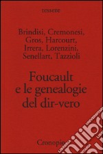 Foucault e le genealogie del dir-vero libro