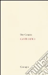 Canti orfici. Con Quaderno (rist. anast. 1914). Con CD Audio formato MP3 libro di Campana Dino
