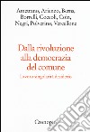 Dalla rivoluzione alla democrazia del comune. Lavoro singolarità desiderio libro