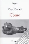 Come libro di Tescari Vega