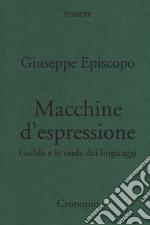 Macchine d'espressione. Gadda e le onde dei linguaggi