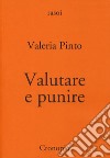 Valutare e punire libro di Pinto Valeria