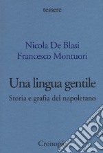 Una lingua gentile. Storia e grafia del napoletano libro