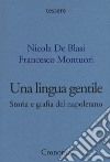 Una lingua gentile. Storia e grafia del napoletano libro