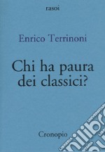 Chi ha paura dei classici? libro