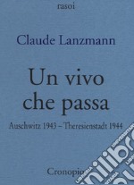 Un vivo che passa. Auscwitz 1943 - Theresienstadt 1944 libro