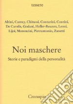 Noi maschere. Storie e paradigmi della personalità libro