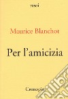 Per l'amicizia libro