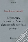 Genealogie. Vol. 2: Repubblica, ragion di Stato, Democrazia cristiana libro