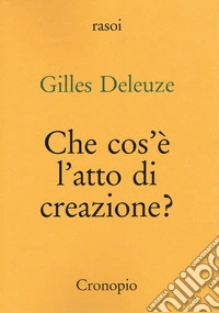 Che cos'è l'atto di creazione? Nuova ediz. libro