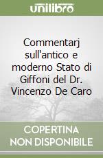Commentarj sull'antico e moderno Stato di Giffoni del Dr. Vincenzo De Caro