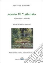 Saorio l'è 'l silenzio. Saporoso è il silenzio