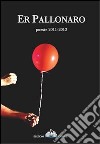 Pallonaro. Poesie 2011-2013 (Er) libro