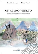 Un altro Veneto. Poeti in dialetto fra Novecento e Duemila libro