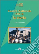 Centro culturale Fidia, la storia