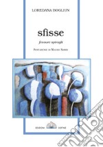 Sfisse. Fessure spiragli