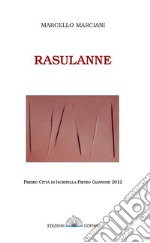 Rasulanne. Testo abruzzese libro