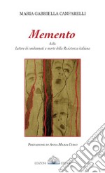 'Memento' dalle Lettere di condannati a morte della Resistenza italiana