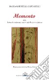 'Memento' dalle Lettere di condannati a morte della Resistenza italiana libro di Canfarelli Maria Gabriella