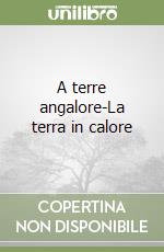 A terre angalore-La terra in calore libro