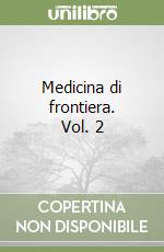 Medicina di frontiera. Vol. 2 libro