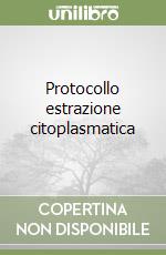 Protocollo estrazione citoplasmatica libro