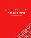 Neuroscienze. Cervello e mente. Una convivenza difficile libro