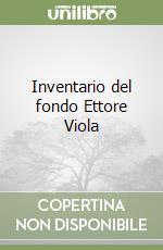 Inventario del fondo Ettore Viola libro