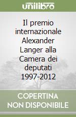 Il premio internazionale Alexander Langer alla Camera dei deputati 1997-2012