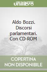 Aldo Bozzi. Discorsi parlamentari. Con CD-ROM libro