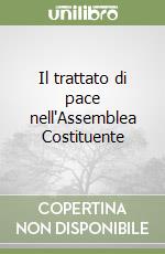 Il trattato di pace nell'Assemblea Costituente libro